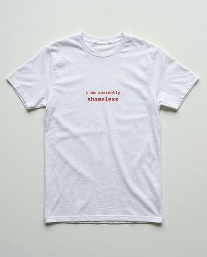 N°004 - I'M LOYAL WHEN IT WORKS FOR ME - SHAMELESS