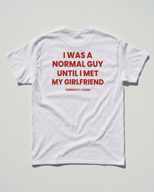 N°007 - I WAS A NORMAL GUY UNTIL I MET MY GIRLFRIEND