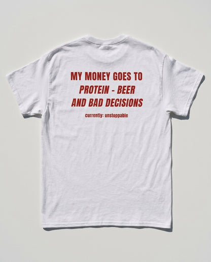 N°009 - MY MONEY GOES TO PROTEIN BEER AND BAD DECISIONS