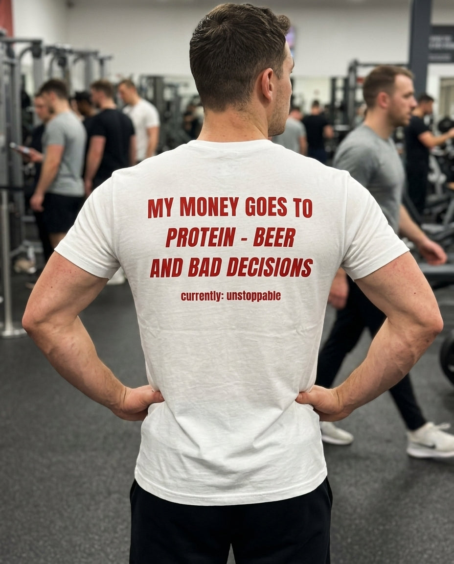 N°009 - MY MONEY GOES TO PROTEIN BEER AND BAD DECISIONS