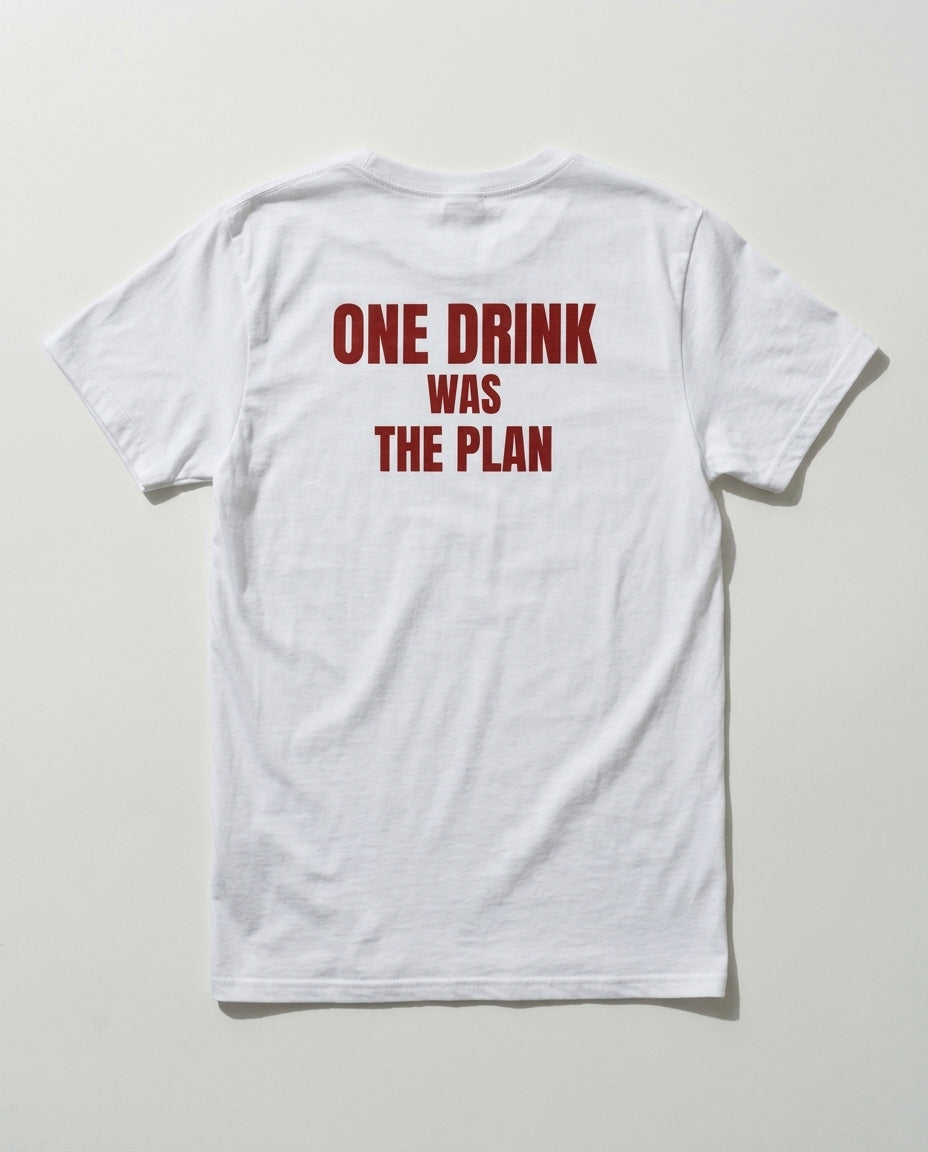 N°001 - ONE DRINK WAS THE PLAN - UNSTOPPABLE